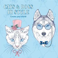 Cover image for Colouring In Book - Cats and Dogs In Style: Create your world