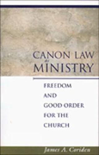 Cover image for Canon Law as Ministry: Freedom and Good Order for the Church