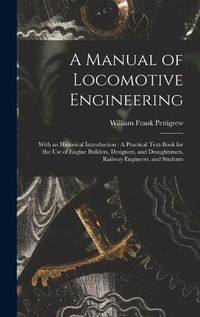 Cover image for A Manual of Locomotive Engineering