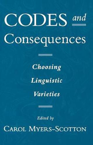 Cover image for Codes and Consequences: Choosing Linguistic Varieties