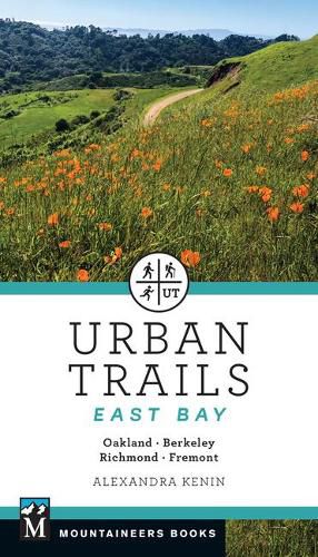 Cover image for Urban Trails East Bay: Oakland * Berkeley * Fremont * Richmond