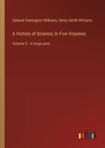 Cover image for A History of Science; In Five Volumes