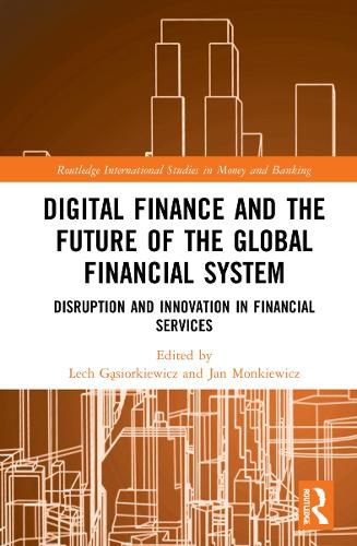 Cover image for Digital Finance and the Future of the Global Financial System: Disruption and Innovation in Financial Services