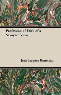 Cover image for Profession of Faith of a Savoyard Vicar