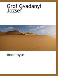 Cover image for Grof Gvadanyi Jozsef