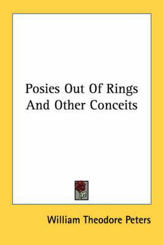 Cover image for Posies Out of Rings and Other Conceits