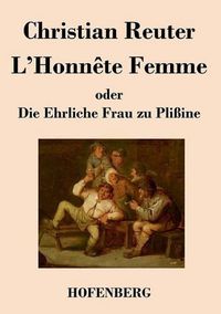 Cover image for L'Honnete Femme oder Die Ehrliche Frau zu Plissine