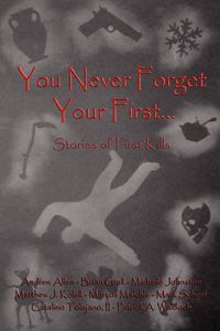 Cover image for You Never Forget Your First...