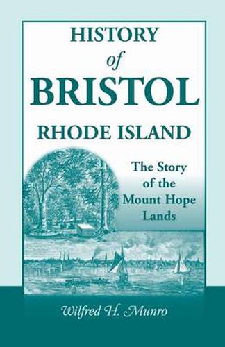 Cover image for History of Bristol, Rhode Island: The Story of the Mount Hope Lands