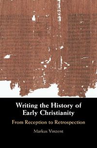 Cover image for Writing the History of Early Christianity