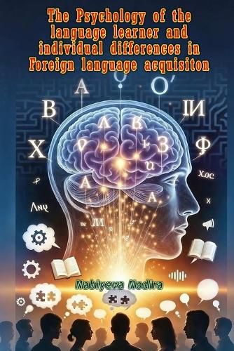 Cover image for The Psychology of the language learner and individual differences in Foreign language acquisiton