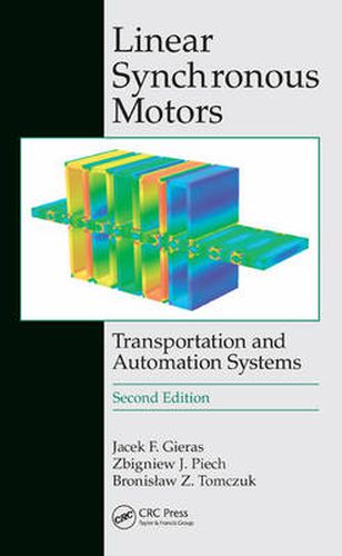 Cover image for Linear Synchronous Motors: Transportation and Automation Systems, Second Edition