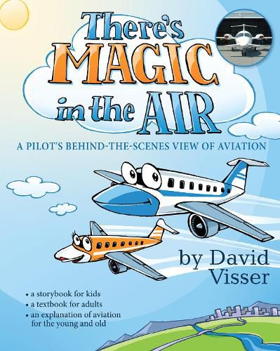 Cover image for There's Magic in the Air: A Pilot's Behind-The-Scenes View of Aviation