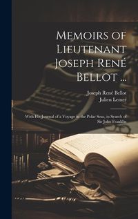 Cover image for Memoirs of Lieutenant Joseph Ren? Bellot ...