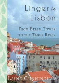 Cover image for Linger in Lisbon: From Belem Tower to the Tagus River