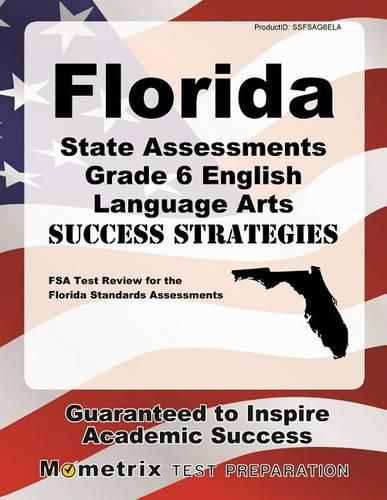 Cover image for Florida State Assessments Grade 6 English Language Arts Success Strategies Study Guide: FSA Test Review for the Florida Standards Assessments