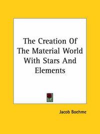 Cover image for The Creation of the Material World with Stars and Elements