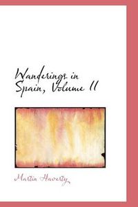 Cover image for Wanderings in Spain, Volume II