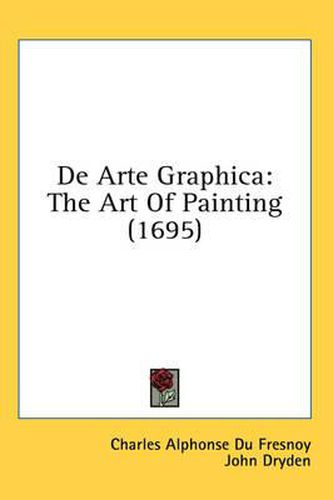 Cover image for de Arte Graphica: The Art of Painting (1695)