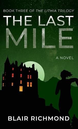 Cover image for The Last Mile: The Lithia Trilogy, Book 3