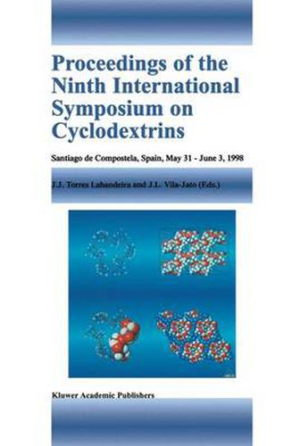 Proceedings of the Ninth International Symposium on Cyclodextrins: Santiago de Compostela, Spain, May 31-June 3, 1998