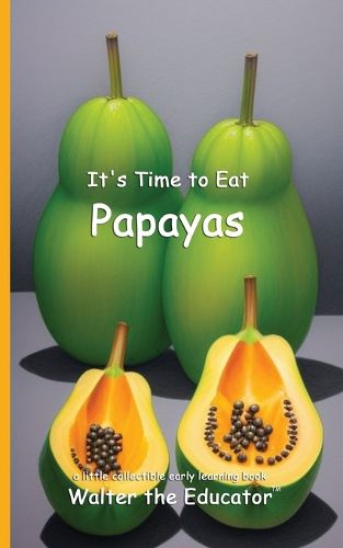 Cover image for It's Time to Eat Papayas