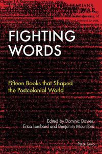 Cover image for Fighting Words: Fifteen Books that Shaped the Postcolonial World
