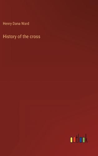 Cover image for History of the cross