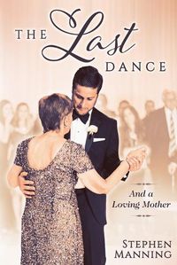 Cover image for Last Dance: And a Loving Mother