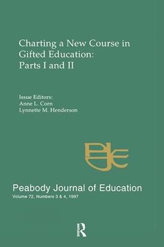 Cover image for Charting A New Course in Gifted Education: Parts I and Ii. A Special Double Issue of the peabody Journal of Education