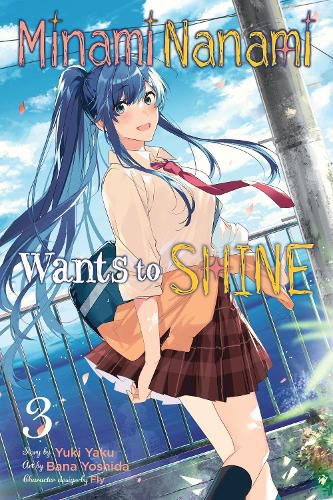 Cover image for Minami Nanami Wants to Shine, Vol. 3