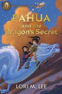 Cover image for Rick Riordan Presents: Pahua and the Dragon's Secret A Pahua Moua Novel, Book 2