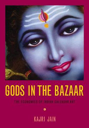 Cover image for Gods in the Bazaar: The Economies of Indian Calendar Art