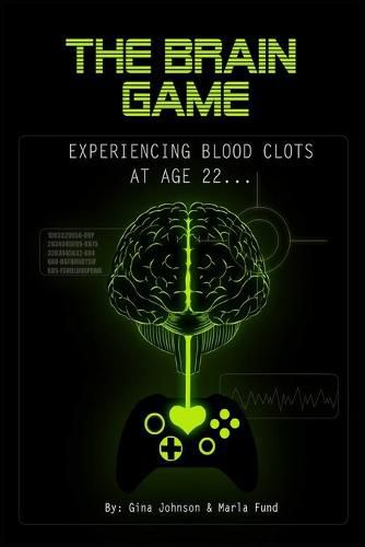 Cover image for The Brain Game: Experiencing Blood Clots At Age 22