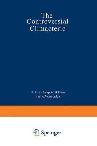 Cover image for The Controversial Climacteric: The workshop moderators' reports presented at the Third International Congress on the Menopause, held in Ostend, Belgium, in June 1981, under the auspices of the International Menopause Society