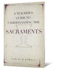 Cover image for A Teacher's Guide to Understanding the Sacraments