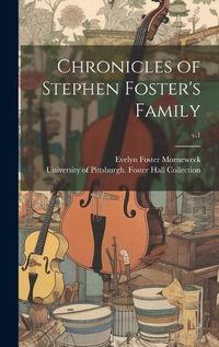 Cover image for Chronicles of Stephen Foster's Family; v.1
