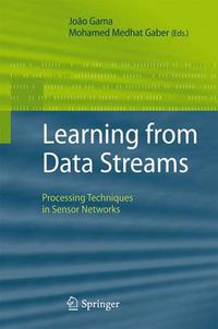 Cover image for Learning from Data Streams: Processing Techniques in Sensor Networks