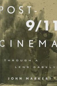 Cover image for Post-9/11 Cinema: Through a Lens Darkly