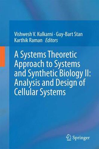 Cover image for A Systems Theoretic Approach to Systems and Synthetic Biology II: Analysis and Design of Cellular Systems