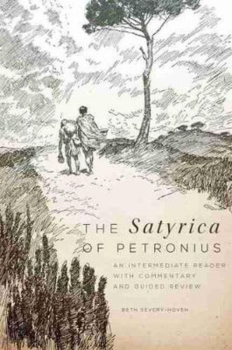 Cover image for The Satyrica of Petronius: An Intermediate Reader with Commentary and Guided Review