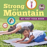 Cover image for Strong as a Mountain (My First Yoga Book)