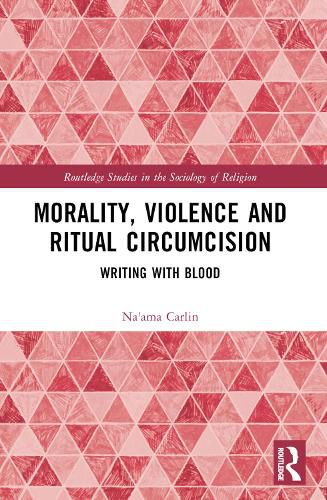 Cover image for Morality, Violence, and Ritual Circumcision