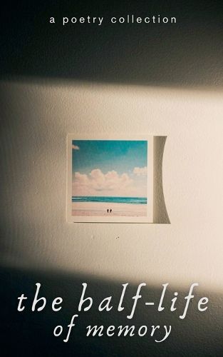 Cover image for The Half-Life of Memory