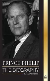 Cover image for Prince Philip: The biography - The turbulent life of the Duke Revealed & The Century of Queen Elizabeth II