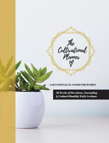 Cover image for The Cultivational Planner: A Devotional Planner for Women