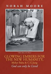 Cover image for Glowing Embers for the New Humanity, Meher Baba & C.G.Jung