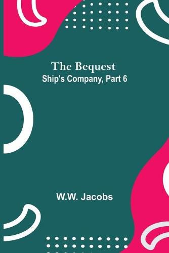 Cover image for The Bequest; Ship'S Company, Part 6