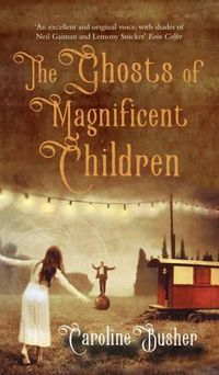 Cover image for Ghosts of Magnificent Children