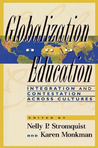 Cover image for Globalization and Education: Integration and Contestation across Cultures